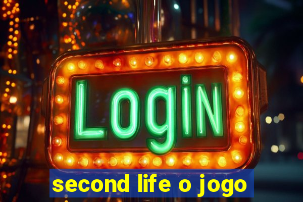 second life o jogo